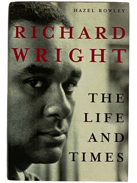 Richard Wright: The Life and Times