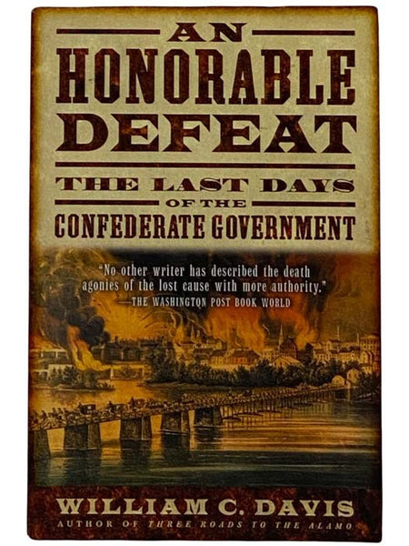 An Honorable Defeat: The Last Days of the Confederate Government