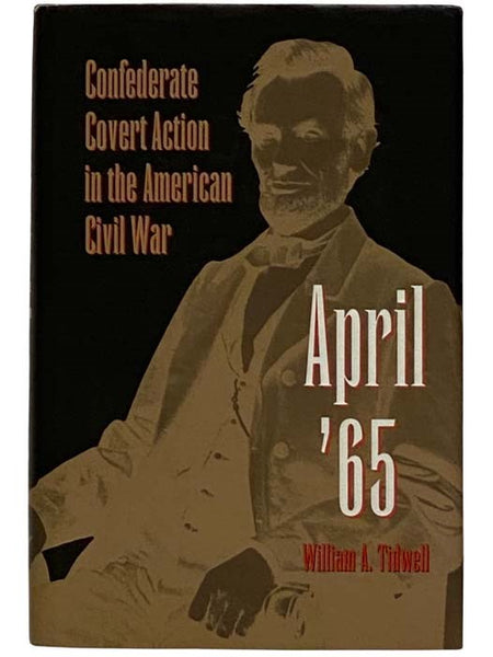 April '65: Confederate Covert Action in the American Civil War