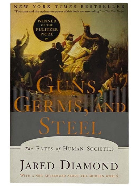 Guns, Germs, and Steel: The Fates of Human Societies