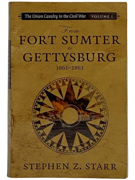 The Union Cavalry in the Civil War, Volume 1: From Fort Sumter to Gettysburg