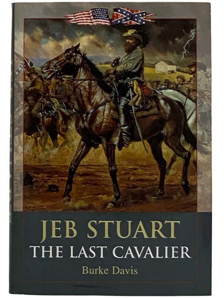 Jeb Stuart: The Last Cavalier