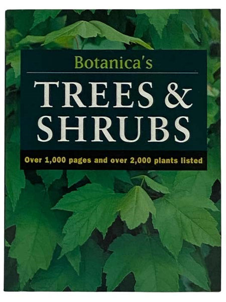Botanica's Trees & Shrubs: Over 1,000 Pages and Over 2,000 Plants Listed