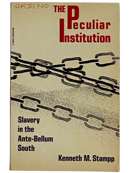 The Peculiar Institution: Slavery in the Ante-Bellum South [Antebellum]