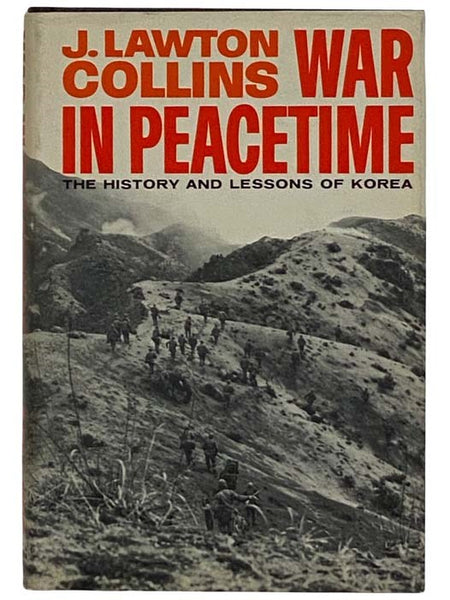 War in Peacetime: The History and Lessons of Korea