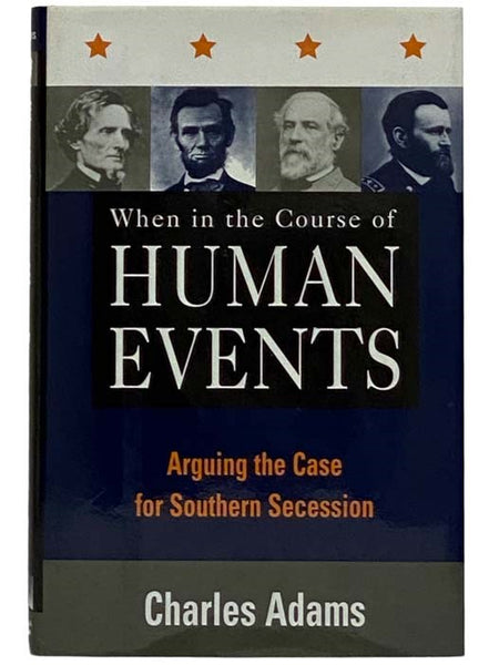 When in the Course of Human Events: Arguing the Case for Southern Secession