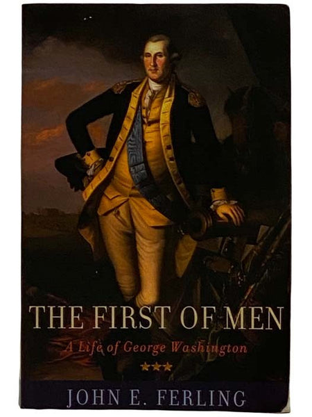 The First of Men: A Life of George Washington