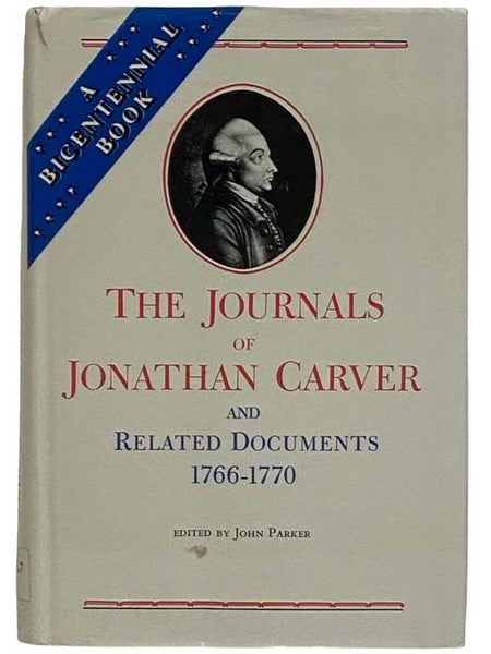 The Journals of Jonathan Carver and Related Documents, 1766-1770 (Bicentennial Edition)