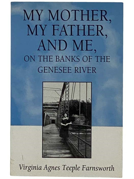 My Mother, My Father, and Me, On the Banks of the Genesee River