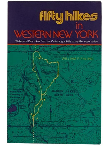 Fifty Hikes in Western New York: Walks and Day Hikes from the Cattaraugus Hills to the Genesee Valley