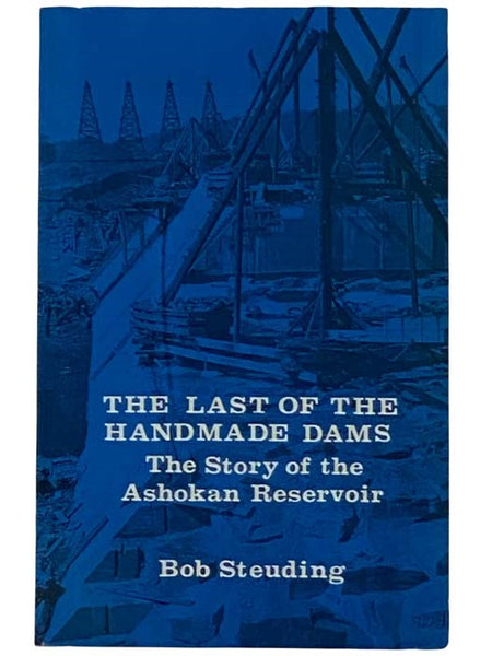 The Last of the Handmade Dams: The Story of the Ashokan Reservoir