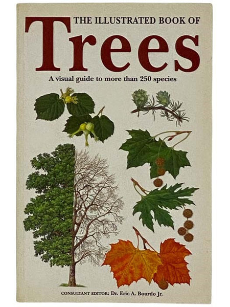 The Illustrated Book of Trees: A Visual Guide to More than 250 Species