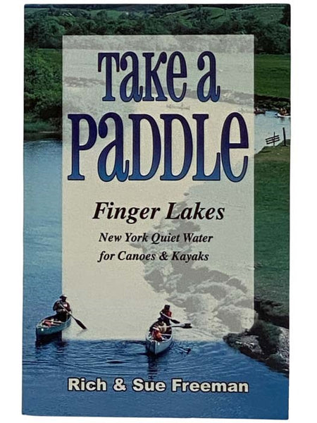 Take a Paddle: Finger Lakes New York Quiet Water for Canoes and Kayaks