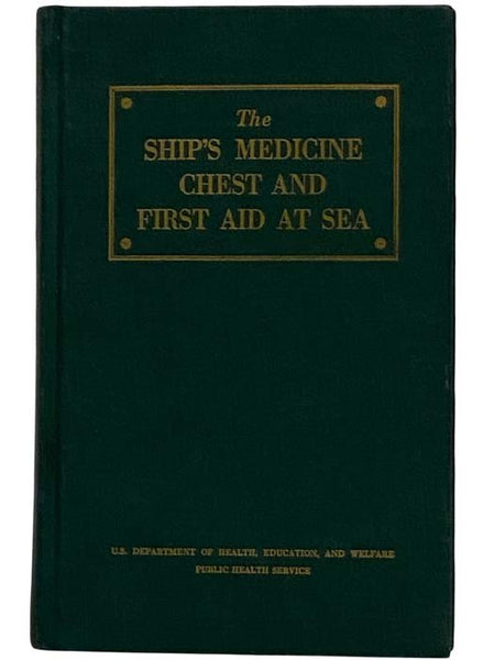 The Ship's Medicine Chest and First Aid at Sea (Miscellaneous Publication, No. 9)