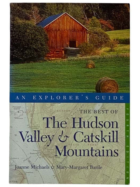 The Best of the Hudson Valley and Catskill Mountains: An Explorer's Guide (Fourth Edition)