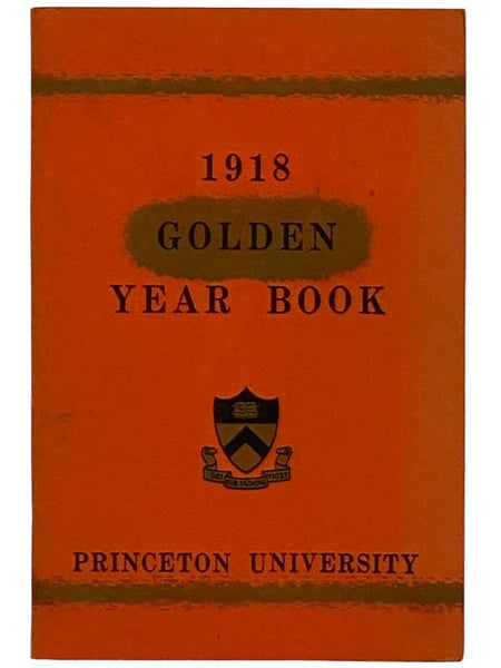 Princeton University 1918 Golden Year Book [Yearbook]