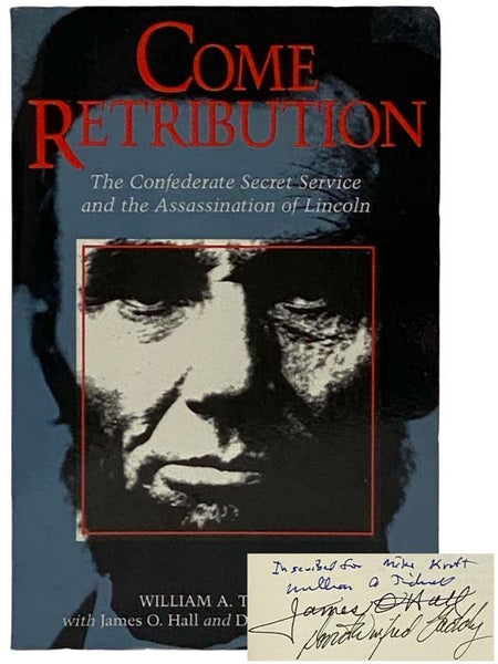 Come Retribution: The Confederate Secret Service and the Assassination of Lincoln