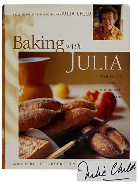 Baking with Julia: Savor the Joys of Baking with America's Best Bakers -- Based on the PBS Series Hosted by Julia Child