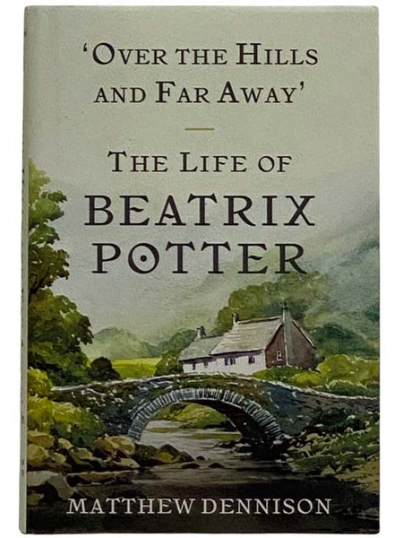 'Over the Hills and Far Away': The Life of Beatrix Potter