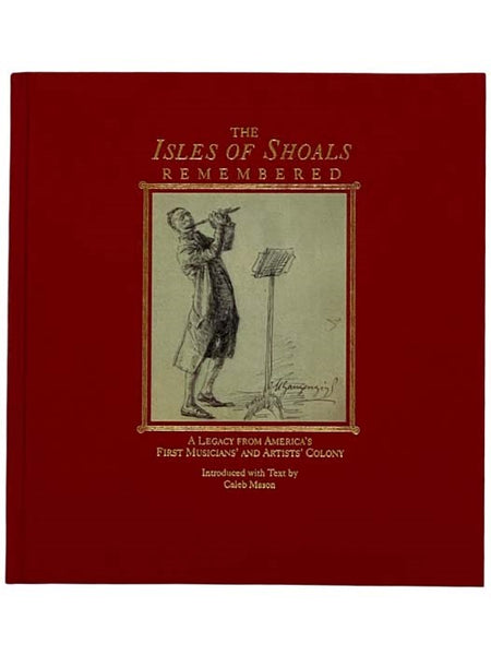 The Isles of Shoals Remembered: A Legacy from America's First Musicians' and Artists' Colony
