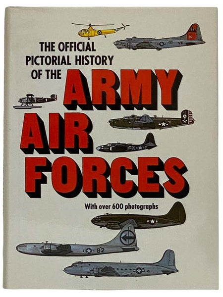 The Official Pictorial History of the Army Air Forces
