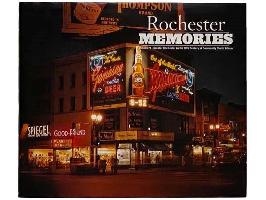 Rochester Memories Volume IV [4]: Greater Rochester in the 20th Century: A Community Photo Album