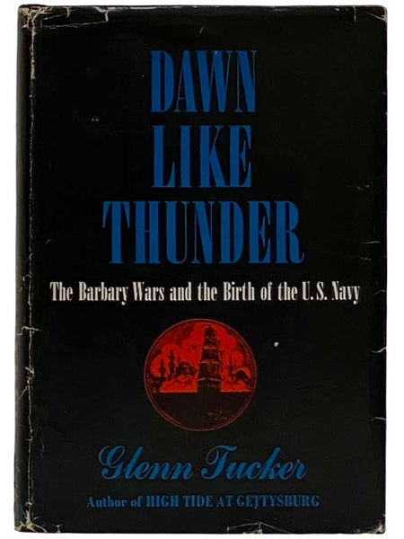 Dawn Like Thunder: The Barbary Wars and the Birth of the U.S. Navy