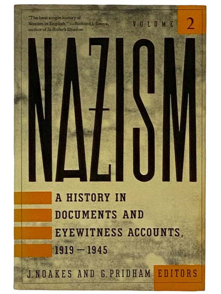 Nazism: A History in Documents and Eyewitness Accounts, 1919-1945 (Volume II [2]: Foreign Policy, War and Racial Extermination)
