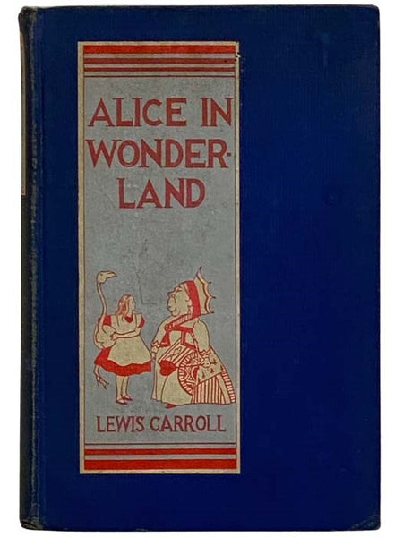 Alice's Adventures in Wonderland and Through The Looking-Glass (Complete in One Volume)