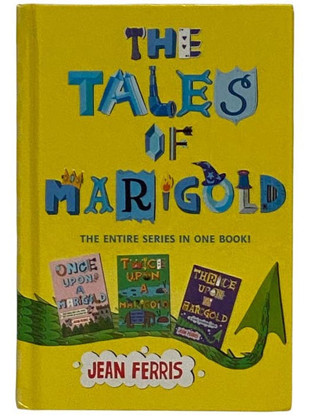 The Tales of Marigold: The Entire Series in One Book (Once Upon a Marigold; Twice Upon a Marigold; Thrice Upon a Marigold)