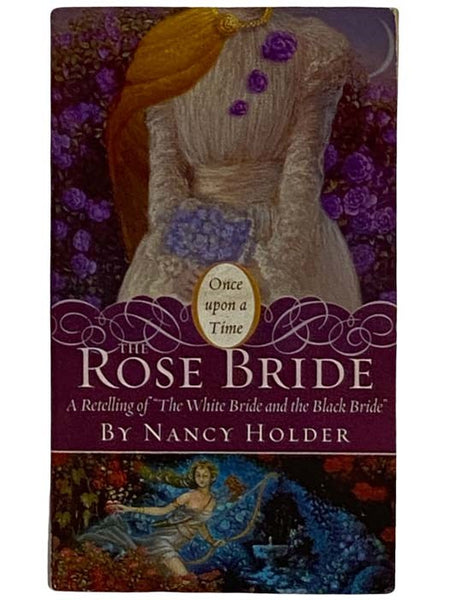 The Rose Bride: A Retelling of "The White Bride and the Black Bride"