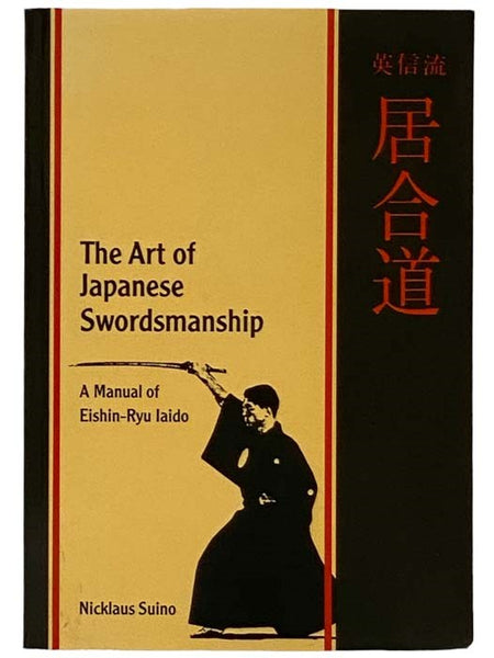 The Art of Japanese Swordsmanship: A Manuel of Eishin-Ryu Iaido