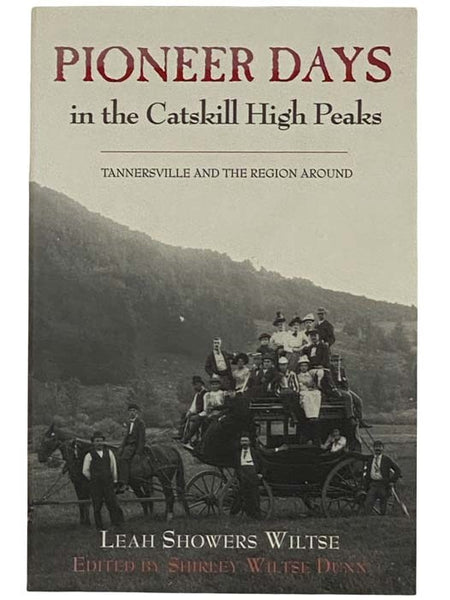 Pioneer Days in the Catskill High Peaks: Tannersville and the Region Around