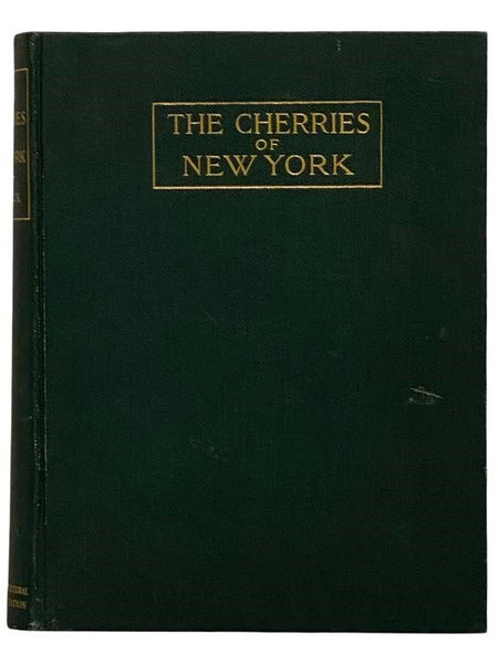 The Cherries of New York (Report of the New York Agricultural Experiment Station for the Year 1914, Volume II) (State of New York - Department of Agriculture Twenty-Second Annual Report, Vol. 2, Part II)