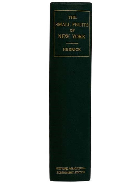 The Small Fruits of New York (Report of the New York Agricultural Experiment Station for the Year Ending June 30, 1925, Volume II [2]) (State of New York - Department of Farms and Markets Thirty-third Annual Report, Part II)