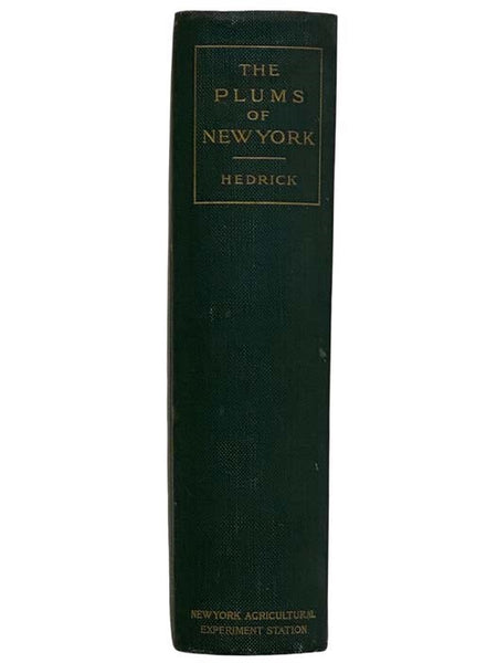 The Plums of New York (Report of the New York Agricultural Experiment Station for the Year 1910, Volume II) (State of New York - Department of Agriculture Eighteenth Annual Report, Vol. 3, Part II)