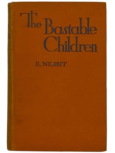 The Bastable Children: Containing The Treasure Seekers; The Would-Be-Goods; The New Treasure Seekers