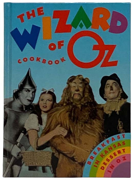 The Wizard of Oz Cookbook: Breakfast in Kansas, Dessert in Oz [Cook Book]