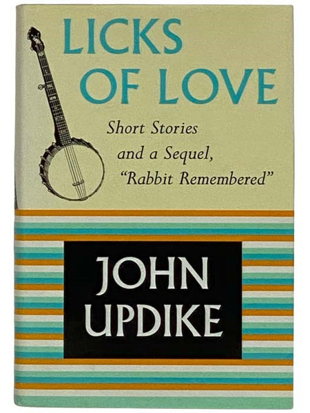 Licks of Love: Short Stories, and a Sequel, "Rabbit Remembered"