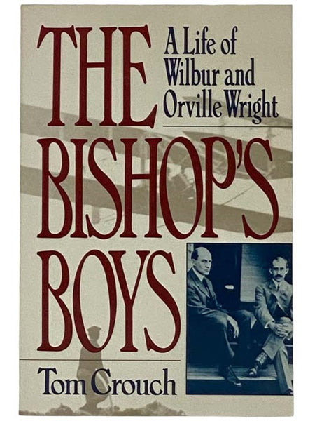 The Bishop's Boys: A Life of Wilbur and Orville Wright