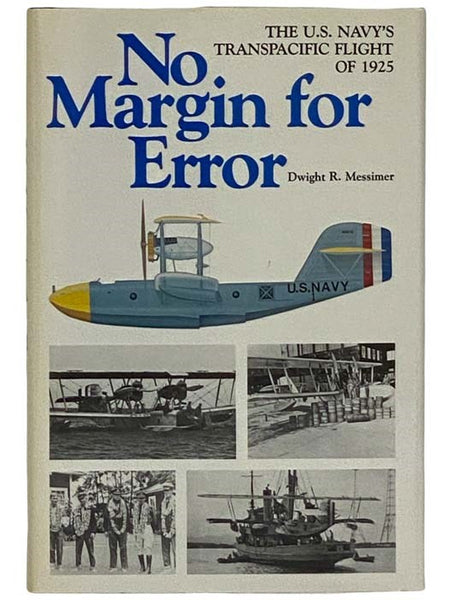 No Margin for Error: The U.S. Navy's Transpacific Flight of 1925