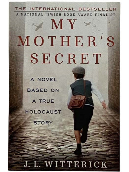 My Mother's Secret: A Novel Based on a True Holocaust Story