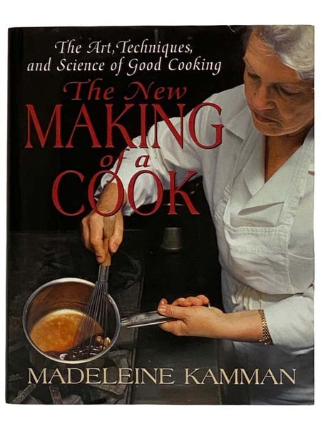 The New Making of a Cook: The Art, Techniques, and Science of Good Cooking