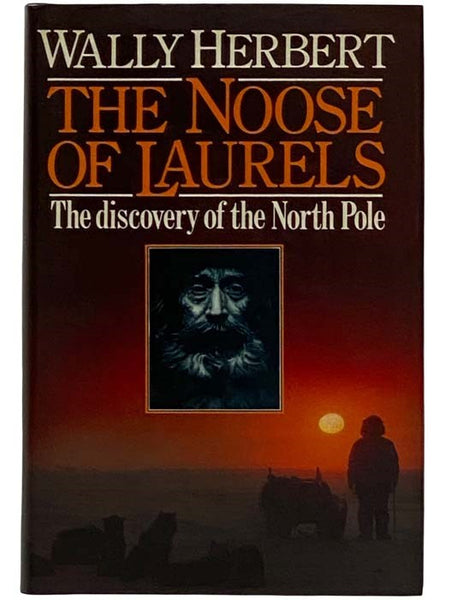 The Noose of Laurels: The Discovery of the North Pole