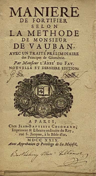 Maniere de Fortifier Selon la Methode de Monsieur de Vauban Avec un Traite Preliminaire des Principes de Geometrie par Monsieur L'Abbe du Fay [FRENCH TEXT]