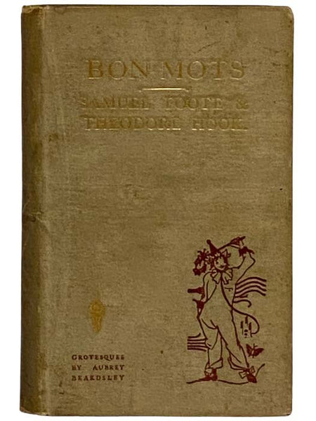 Bon-Mots of Samuel Foote and Theodore Hook