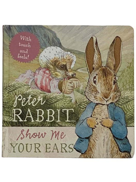 Peter Rabbit Show Me Your Ears (With Touch and Feels!)