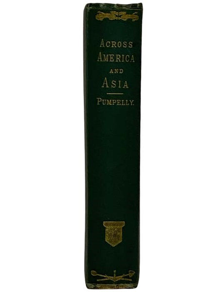 Across America and Asia: Notes of a Five Years' Journey Around the World and of Residence in Arizona, Japan and China