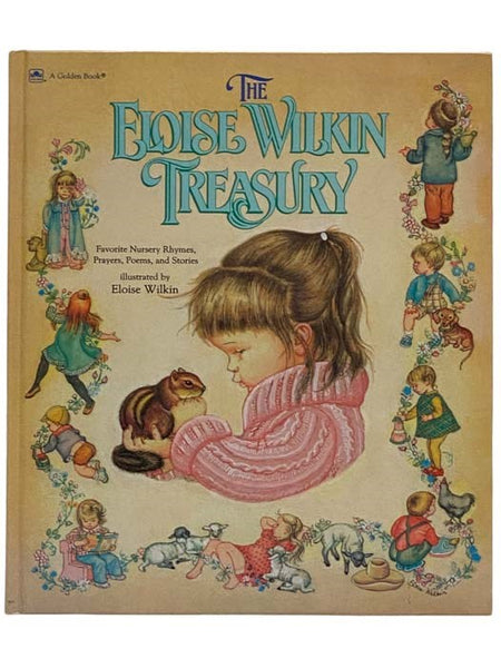 The Eloise Wilkin Treasury: Favorite Nursery Rhymes, Prayers, Poems, and Stories