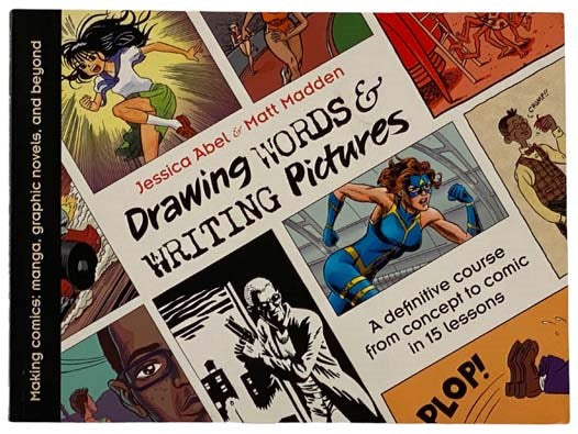 Drawing Words and Writing Pictures: Making Comics: Manga, Graphic Novels, and Beyond